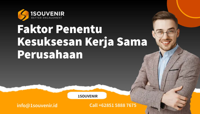 Faktor Penentu Kesuksesan Kerja Sama Perusahaan